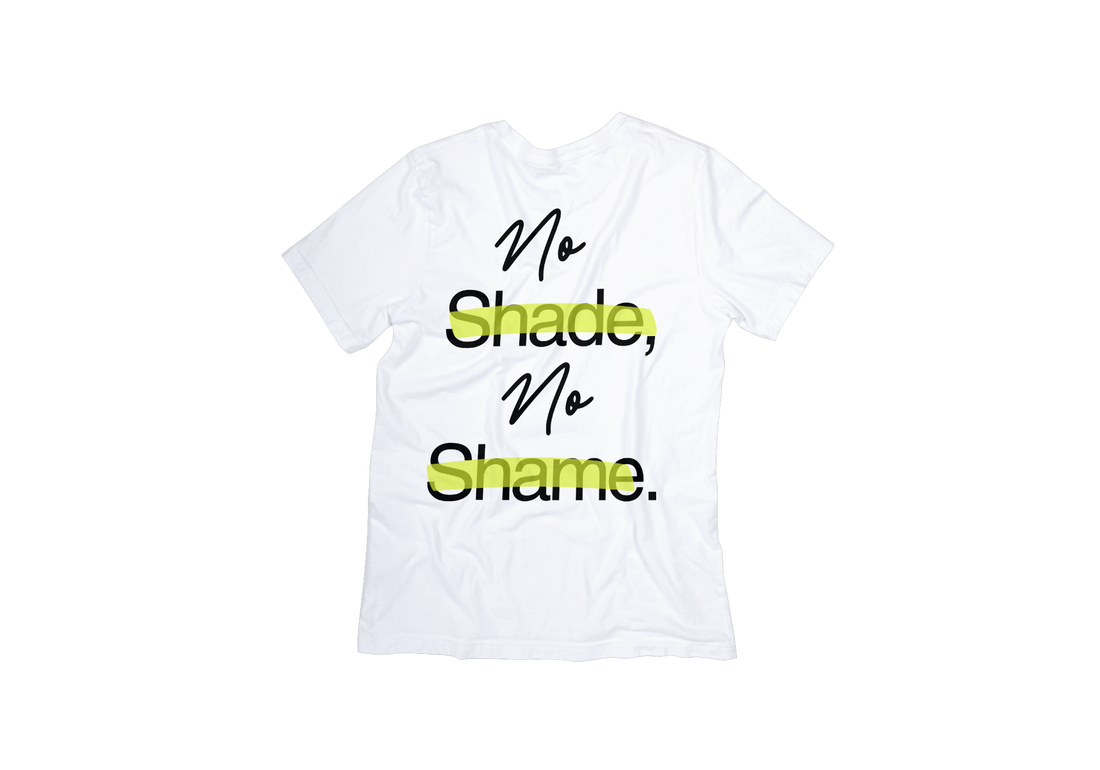 "No Shade No Shame" Tee